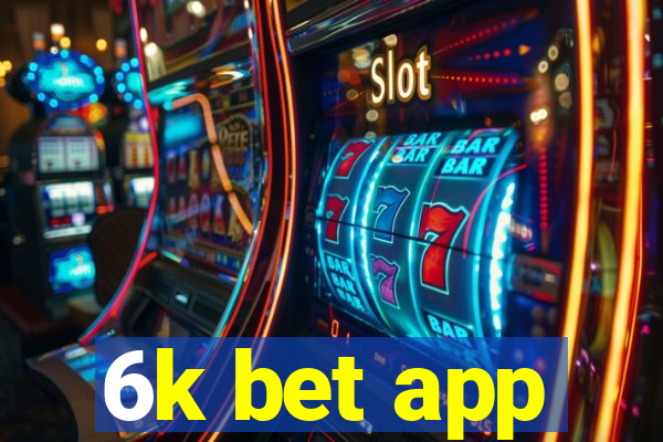 6k bet app